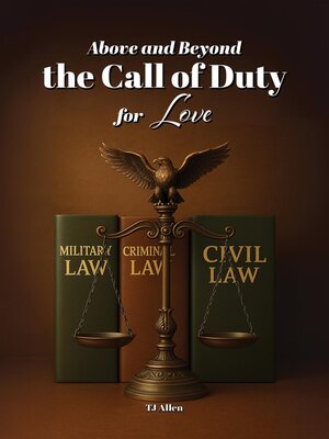 cover image of Above and Beyond the Call of Duty for Love